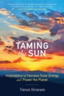 Image for Taming the sun: innovations to harness solar energy and power the planet