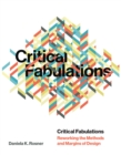Image for Critical fabulations: reworking the methods and margins of design