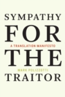Image for Sympathy for the traitor: a translation manifesto