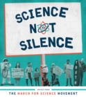 Image for Science not silence: voices from the March for Science Movement
