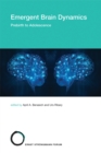 Image for Emergent brain dynamics: prebirth to adolescence