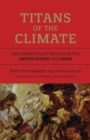 Image for Titans of the climate: explaining policy process in the United States and China