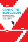 Image for Gaming the Iron Curtain: how teenagers and amateurs in communist Czechoslovakia claimed the medium of computer games