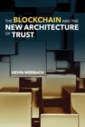 Image for The blockchain and the new architecture of trust