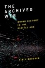 Image for The archived web: doing history in the digital age