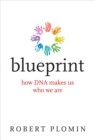 Image for Blueprint: how DNA makes us who we are