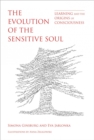 Image for The evolution of the sensitive soul: learning and the origins of consciousness
