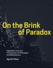 Image for On the brink of paradox: highlights from the intersection of philosophy and mathematics