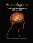 Image for Brain signals: physics and mathematics of MEG and EEG