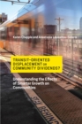 Image for Transit-oriented displacement or community dividends?: understanding the effects of smarter growth on communities
