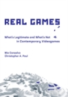 Image for Real games: what&#39;s legitimate and what&#39;s not in contemporary videogames