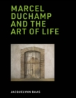 Image for Marcel Duchamp and the art of life