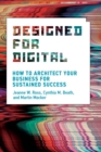 Image for Designed for digital: how to architect your business for sustained success