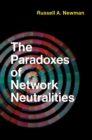 Image for The Paradoxes of Network Neutralities