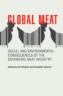Image for Global meat: the social and environmental consequences of the expanding meat industry