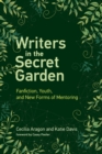 Image for Writers in the secret garden: fanfiction, youth, and new forms of mentoring