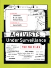Image for Activists under surveillance: the FBI files