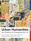 Image for Urban humanities: new practices for reimagining the city