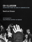 Image for Co-illusion: dispatches from the end of communication