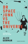 Image for Dr. Space Junk vs. the universe: archaeology and the future