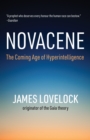 Image for Novacene - The Coming Age of Hyperintelligence