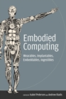 Image for Embodied computing: wearables, implantables, embeddables, ingestibles