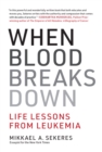 Image for When blood breaks down: lessons from leukemia
