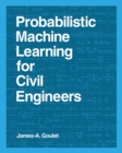 Image for Probabilistic Machine Learning for Civil Engineers
