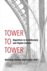 Image for Tower to tower: gigantism in architecture and digital culture