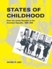 Image for States of Childhood: From the Junior Republic to the American Republic, 1895-1945