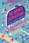 Image for The Infinite Playground: A Player&#39;s Guide to Imagination