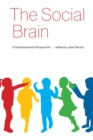 Image for The social brain: a developmental perspective