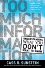 Image for Too Much Information: Understanding What You Dont Want to Know