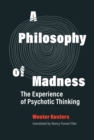 Image for Philosophy of Madness: The Experience of Psychotic Thinking