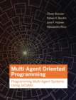 Image for Multi-Agent Oriented Programming: Programming Multi-Agent Systems Using JaCaMo