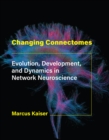 Image for Changing Connectomes: Evolution, Development, and Adaptations