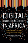 Image for Digital entrepreneurship in Africa: how a continent is escaping Silicon Valley&#39;s long shadow
