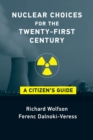 Image for Nuclear Choices for the Twenty-First Century: A Citizen&#39;s Guide