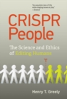 Image for CRISPR people: the science and ethics of editing humans
