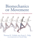 Image for Biomechanics of Movement: The Science of Sports, Robotics, and Rehabilitation