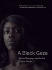 Image for A Black Gaze: Artists Changing How We See