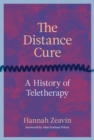 Image for The Distance Cure: A History of Teletherapy