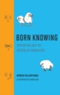Image for Born Knowing: Imprinting and the Origins of Knowledge