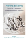 Image for Making &amp; Doing: Activating STS Through Knowledge Expression and Travel
