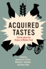 Image for Acquired Tastes: Stories About the Origins of Modern Food
