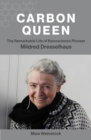 Image for Carbon Queen: The Remarkable Life of Nanoscience Pioneer Mildred Dresselhaus