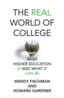Image for The Real World of College: What Higher Education Is and What It Can Be