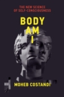 Image for Body am I: the new science of self-consciousness