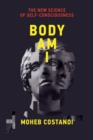 Image for Body Am I: The New Science of Self-Consciousness