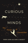 Image for Curious Minds: The Power of Connection
